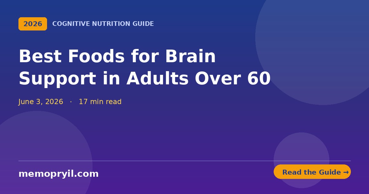 Best foods for brain support in adults over 60 — cognitive nutrition guide